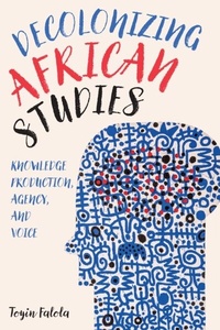Abbildung von: Decolonizing African Studies - Boydell & Brewer