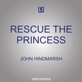 Cover: Rescue the Princess - Dreamscape Media