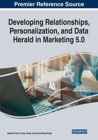 Enlarge image Cover: Developing Relationships, Personalization, and Data Herald in Marketing 5.0 - Business Science Reference