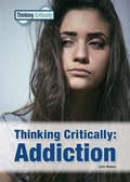 Cover: Thinking Critically: Addiction - Referencepoint Press