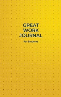 Abbildung von: Great Work Journal For Students - Amanda Crowell Companies