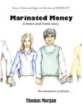 Cover: Marinated Money: Love, Crime and Capers in the time of COVID-19 (A Helen and Frank Story, #2) - Thomas Morgan