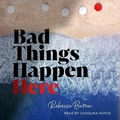 Cover: Bad Things Happen Here - SIMON & SCHUSTER AUDIO