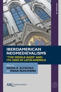 Cover: Iberoamerican Neomedievalisms - Arc Humanities Press