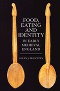 Cover: Food, Eating and Identity in Early Medieval England - De Gruyter
