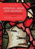 Cover: Medieval Arms and Armour: a Sourcebook. Volume I - Boydell & Brewer