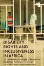 Cover: Disability Rights and Inclusiveness in Africa - Boydell & Brewer Ltd
