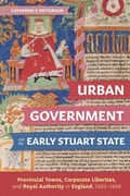 Cover: Urban Government and the Early Stuart State - Boydell & Brewer Ltd