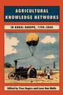 Cover: Agricultural Knowledge Networks in Rural Europe, 1700-2000 - Boydell & Brewer Ltd