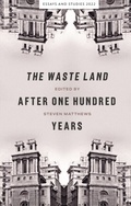 Cover: The Waste Land after One Hundred Years - Boydell & Brewer Ltd
