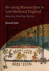 Enlarge image Cover: Re-using Manuscripts in Late Medieval England - Boydell & Brewer Ltd