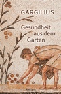 Cover: Gesundheit aus dem Garten. Lateinisch/Deutsch - Reclam