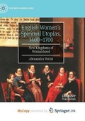 Cover: English Women's Spiritual Utopias, 1400-1700 - Springer