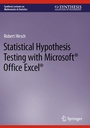 Cover: Statistical Hypothesis Testing with Microsoft ® Office Excel ® - Springer