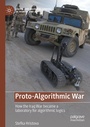 Cover: Proto-Algorithmic War - Palgrave Macmillan