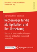 Cover: Rechenwege f&uuml;r die Multiplikation und ihre Umsetzung - Springer Spektrum
