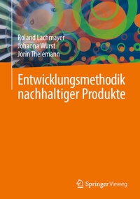 Bild vergrößern Bild: Entwicklungsmethodik nachhaltiger Produkte - Springer Vieweg