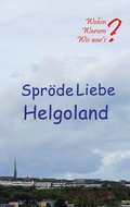 Cover: Spr&ouml;de Liebe Helgoland - BoD - Books on Demand