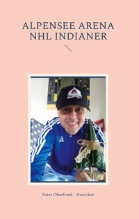 Abbildung von: Alpensee arena NHL Indianer - Books on Demand