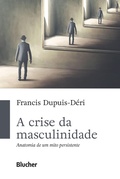 Cover: A crise da masculinidade - Editora Blucher