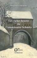 Cover: Les riches heures du Commissaire Schmitz - Litt&eacute;ratures/Orizons