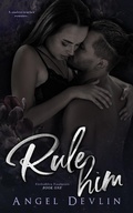 Cover: Rule Him (Forbidden Fantasies, #1) - Angel Devlin