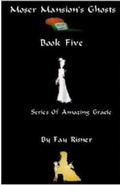 Cover: Moser Mansion's Ghosts (Amazing Gracie Mysteries, #5) - Amazing Gracie Mysteries
