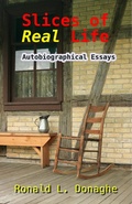 Cover: Slices of Real Life: Autobiographical Essays - Ronald L. Donaghe