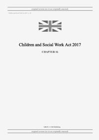 Abbildung von: Children and Social Work Act 2017 (c. 16) - GRANGIS LLC