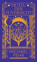 Cover: Hotel der Zuversicht - Der gesunde Menschenversand