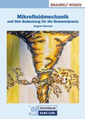 Cover: Mikrofluidmechanik und ihre Bedeutung f&uuml;r die Brauereipraxis - CARL, HANS, FACHVERLAG
