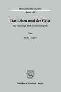 Cover: Das Leben und der Geist. - Duncker & Humblot