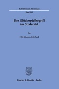 Bild: Der Gl&uuml;cksspielbegriff im Strafrecht. - Duncker & Humblot