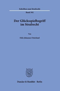 Abbildung von: Der Glücksspielbegriff im Strafrecht. - Duncker & Humblot