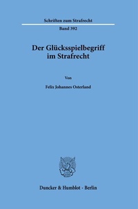 Abbildung von: Der Glücksspielbegriff im Strafrecht. - Duncker & Humblot