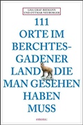 Cover: 111 Orte im Berchtesgadener Land die man gesehen haben muss - Emons Verlag