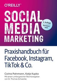 Abbildung von: Social Media Marketing - Praxishandbuch für Facebook, Instagram, TikTok & Co. - O'Reilly