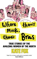 Cover: Where There's Muck, There's Bras - HarperNorth