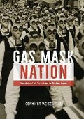 Cover: Gas Mask Nation - University of Chicago Press