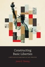 Cover: Constructing Basic Liberties - University of Chicago Press