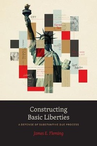 Enlarge image Cover: Constructing Basic Liberties - University of Chicago Press