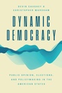 Cover: Dynamic Democracy - University of Chicago Press