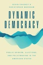 Cover: Dynamic Democracy - University of Chicago Press