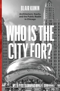 Cover: Who Is the City For? - University of Chicago Press