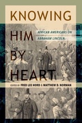Cover: Knowing Him by Heart - University of Illinois Press