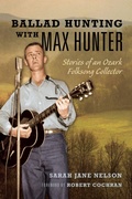 Cover: Ballad Hunting with Max Hunter - University of Illinois Press