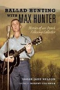 Cover: Ballad Hunting with Max Hunter - University of Illinois Press