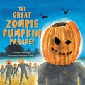 Cover: The Great Zombie Pumpkin Parade! - Little, Brown Young Readers