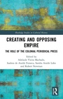 Cover: Creating and Opposing Empire - Routledge