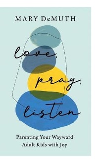 Enlarge image Cover: Love, Pray, Listen - Bethany House Publishers